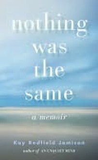 Nothing Was the Same Nothing Was the Same (eBook) - Kay Redfield Jamison