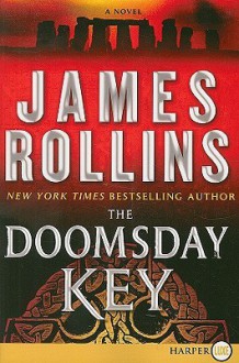 The Doomsday Key: A Sigma Force Novel - James Rollins