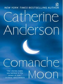 Comanche Moon - Catherine Anderson