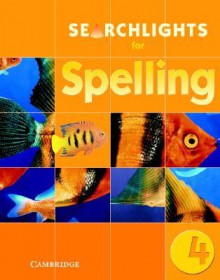 Searchlights for Spelling Year 4 Pupil's Book - Cambridge University Press, Pie Corbett