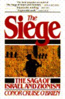 The Siege: The Saga of Israel and Zionism - Conor Cruise O'Brien