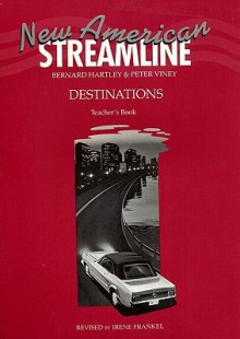 New American Streamline Destinations - Advanced: Destinations Teacher's Book - Bernard Hartley, Peter Viney