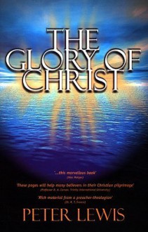 The Glory of Christ - Peter Lewis