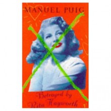 Betrayed By Rita Hayworth - Manuel Puig