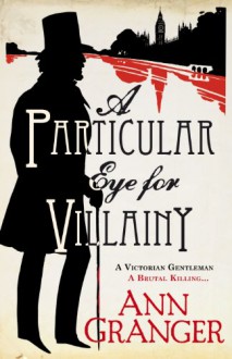 A Particular Eye for Villainy - Ann Granger