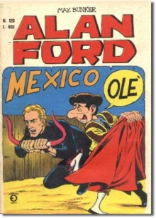 Alan Ford n. 128: Mexico olè - Max Bunker, Paolo Piffarerio