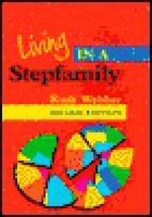 Living in a Stepfamily - Ruth Webber, Rhonda Idczak, Tom Kurema, Lauren Statham