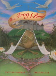 The Frog Bride - Antonia Barber, Virginia Lee