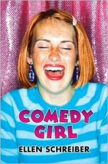 Comedy Girl - Ellen Schreiber