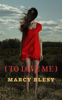 To Love Me - Marcy Blesy