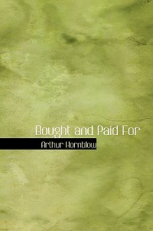 Bought and Paid For - Arthur Hornblow