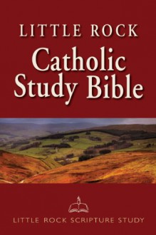 Little Rock Catholic Study Bible: Hardcover - Cackie Upchurch, Irene Nowell, Ronald D. Witherup