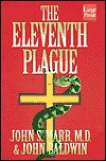 The Eleventh Plague - John S. Marr, John Baldwin