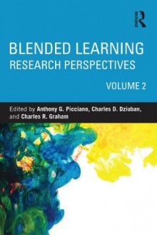 Blended Learning: Research Perspectives, Volume 2 - Anthony G. Picciano, Charles D. Dziuban, Charles R. Graham