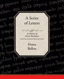 A Series of Letters in Defence of Divine Revelation - Hosea Ballou