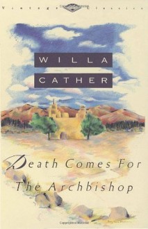 Death Comes for the Archbishop - Willa Cather