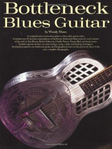 Bottleneck Blues Guitar (Guitar Books) - Woody Mann