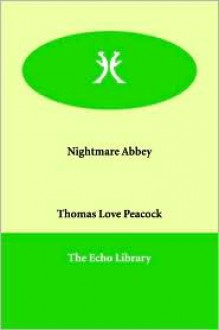 Nightmare Abbey - Thomas Love Peacock