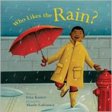 Who Likes the Rain? (Exploring the Elements) - Etta Kaner