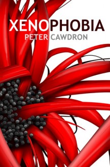 Xenophobia - Peter Cawdron