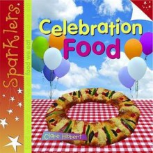 Celebration Food - Clare Hibbert