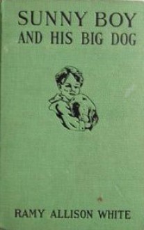 Sunny Boy and his Big Dog - Ramy Allison White, John M. Foster