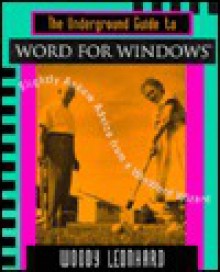 The Underground Guide to Word for Windows - Woody Leonhard