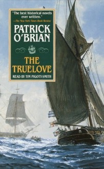 The Truelove (Audio) - Patrick O'Brian, Tim Pigott-Smith