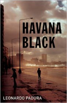 Havana Black: A Lieutenant Mario Conde Mystery - Leonardo Padura, Peter Bush (Translator)