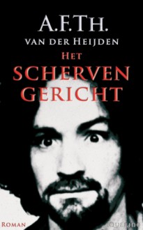 Het Schervengericht - A.F.Th. van der Heijden