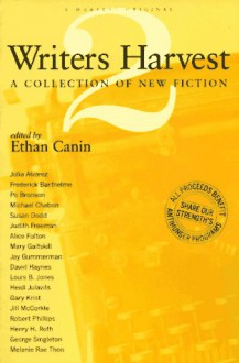 Writers Harvest, 2: A Collection of New Fiction - Ethan Canin