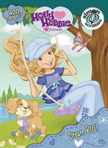 Dream BIG! (Holly Hobbie & Friends) - Marcie Aboff, Joanne Mattern, Emma Forrester