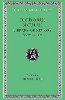 Library of History, Volume IX: Books 18-19.65 - Diodorus Siculus, Russel M. Geer