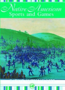 Native American Sports and Games - Troy Johnson