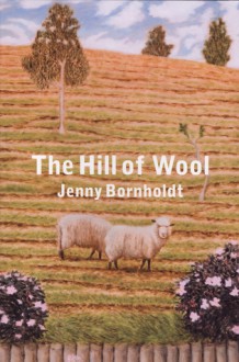 The Hill of Wool - Jenny Bornholdt