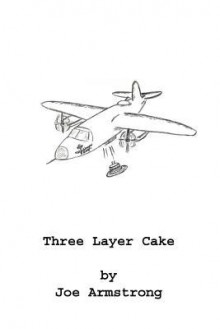 Three Layer Cake - Joe Armstrong