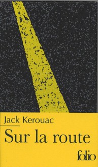 Sur la route - Jack Kerouac, Jacques Houbart