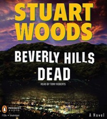 Beverly Hills Dead - Stuart Woods, Tony Roberts