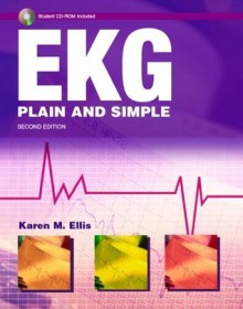 EKG Plain and Simple 2ND EDITION - Karen Ellis