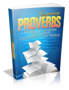 Inspiring Proverbs: "Words Of Wisdom From Many Cultures In The World!" AAA+++ (Brand New) - Manuel Ortiz Braschi