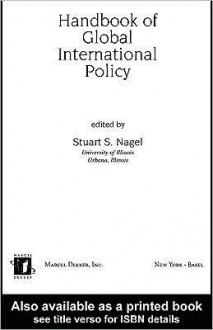 Handbook of Global International Policy - Stuart S. Nagel