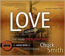 Love: The More Excellent Way Audio Book - Chuck Smith, The Word For Today, Peter Benson