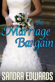 The Marriage Bargain - Sandra Edwards