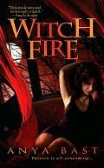 Witch Fire (Elemental Witches #1) - Anya Bast