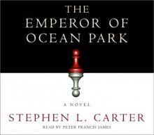 The Emperor of Ocean Park - Stephen L. Carter, Peter Francis James