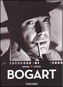 Bogart (Movie Icons) - Paul Duncan, James Ursini, The Kobal Collection