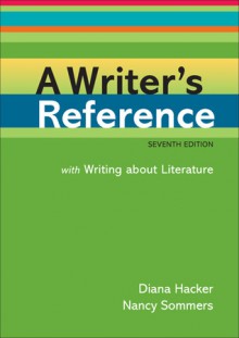 A Writer's Reference with Writing about Literature - Diana Hacker, Nancy Sommers