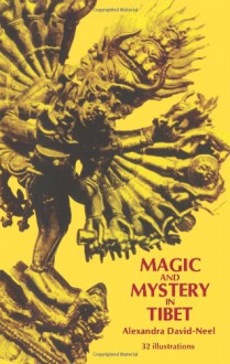 Magic & Mystery in Tibet - Alexandra David-Néel