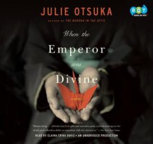 When the Emperor Was Divine - Julie Otsuka, Elaina Erika Davis