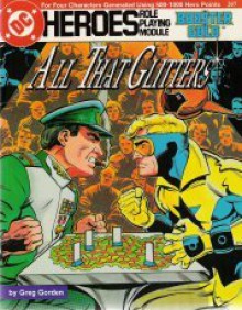 All That Glitters (DC Heroes Role Playing Module: Booster Gold) - Greg Gorden